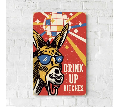 Дерев'яний Постер "DRINK UP BITCHES" Дерев'яний Постер "DRINK UP BITCHES"