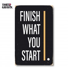 Деревянный Постер "FINISH WHAT YOU START"