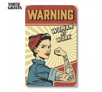 Деревянный Постер "WARNING, WOMAN AT WORK"